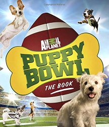 Puppy Bowl: The Book (Animal Planet)