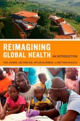 Reimagining Global Health: An Introduction (California Series in Public Anthropology)