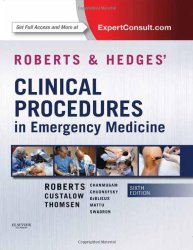 Roberts and Hedges’ Clinical Procedures in Emergency Medicine, 6e (Roberts, Clinical Procedures in Emergency Medicine)