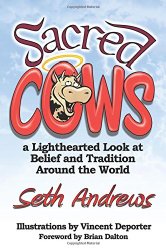 Sacred Cows: A Lighthearted Look at Belief and Tradition Around the World