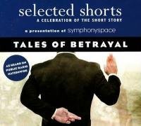Selected Shorts: Tales of Betrayal (Selected Shorts: A Celebration of the Short Story)