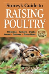 Storey’s Guide to Raising Poultry, 4th Edition: Chickens, Turkeys, Ducks, Geese, Guineas, Gamebirds