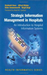 Strategic Information Management in Hospitals: An Introduction to Hospital Information Systems (Health Informatics)