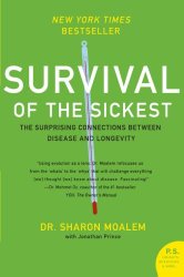 Survival of the Sickest: The Surprising Connections Between Disease and Longevity (P.S.)