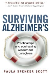 Surviving Alzheimer’s: Practical tips and soul-saving wisdom for caregivers