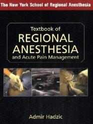 Textbook of Regional Anesthesia and Acute Pain Management (Hadzic, Textbook of Regional Anesthesia and Acute Pain Management)