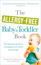 The Allergy-Free Baby & Toddler Book: The Definitive Guide to Managing Your Child’s Food Allergy