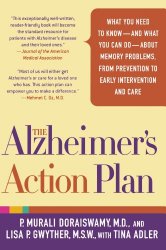 The Alzheimer’s Action Plan: What You Need to Know–and What You Can Do–about Memory Problems, from Prevention to Early Intervention and Care