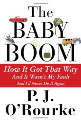 The Baby Boom: How It Got That Way (And It Wasn’t My Fault) (And I’ll Never Do It Again)