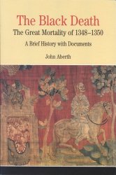 The Black Death: The Great Mortality of 1348-1350: A Brief History with Documents (Bedford Cultural Editions Series)