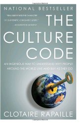 The Culture Code: An Ingenious Way to Understand Why People Around the World Live and Buy as They Do