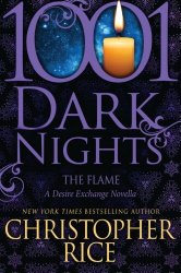 The Flame: A Desire Exchange Novella (1001 Dark Nights)