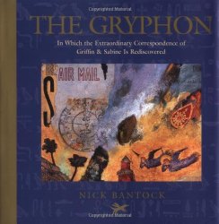The Gryphon: In Which the Extraordinary Correspondence of Griffin & Sabine Is Rediscovered