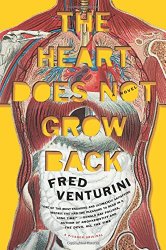 The Heart Does Not Grow Back: A Novel