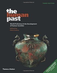 The Human Past: World Prehistory and the Development of Human Societies (Third Edition)