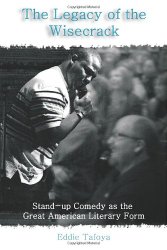 The Legacy of the Wisecrack: Stand-up Comedy as the Great American Literary Form