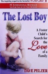 The Lost Boy: A Foster Child’s Search for the Love of a Family