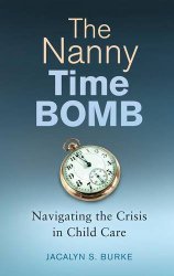 The Nanny Time Bomb: Navigating the Crisis in Child Care