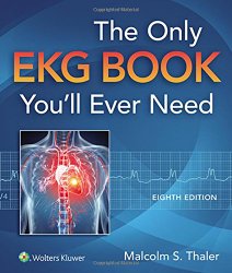 The Only EKG Book You’ll Ever Need (Thaler, Only EKG Book You’ll Ever Need)