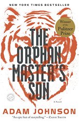 The Orphan Master’s Son: A Novel (Pulitzer Prize for Fiction)