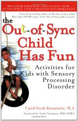 The Out-of-Sync Child Has Fun, Revised Edition: Activities for Kids with Sensory Processing Disorder