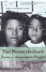 The Pecan Orchard: Journey of a Sharecropper’s Daughter