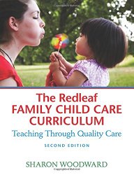 The Redleaf Family Child Care Curriculum: Teaching Through Quality Care