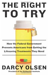 The Right to Try: How the Federal Government Prevents Americans from Getting the Lifesaving Treatments They Need