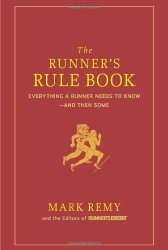 The Runner’s Rule Book: Everything a Runner Needs to Know–And Then Some