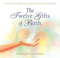 The Twelve Gifts of Birth (Twelve Gifts Series)