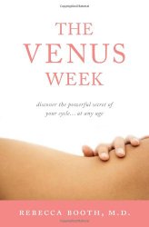 The Venus Week: Discover the Powerful Secret of Your Cycle…at Any Age