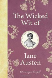 The Wicked Wit of Jane Austen (The Wicked Wit of series)