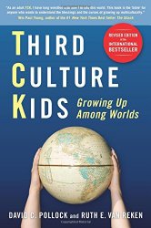 Third Culture Kids: Growing Up Among Worlds, Revised Edition