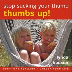 Thumbs Up age 4-9 Stop Thumb Sucking and avoid mishapen teeth (Lynda Hudson’s Unlock Your Life Audio CDs for Children)