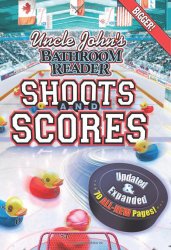 Uncle John’s Bathroom Reader Shoots and Scores: Updated & Expanded Edition