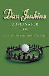 Unplayable Lies: (The Only Golf Book You’ll Ever Need)