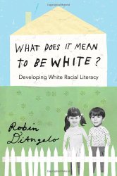 What Does it Mean to be White?: Developing White Racial Literacy (Counterpoints)
