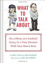What to Talk About: On a Plane, at a Cocktail Party, in a Tiny Elevator with Your Boss’s Boss