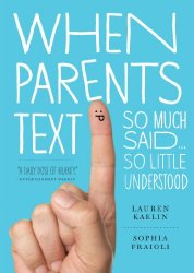 When Parents Text: So Much Said…So Little Understood
