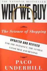 Why We Buy: The Science of Shopping–Updated and Revised for the Internet, the Global Consumer, and Beyond