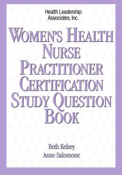 Women’s Health Nurse Practitioner Certification Study Question Book (Family Nurse Practitioner Certification Study Question Set)