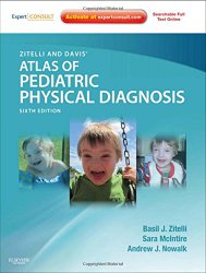 Zitelli and Davis’ Atlas of Pediatric Physical Diagnosis: Expert Consult – Online and Print, 6e (Zitelli, Atlas of Pediatric Physical Diagnosis)