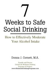 7 Weeks to Safe Social Drinking: How to Effectively Moderate Your Alcohol Intake: How to Effectively Moderate Your Alcohol Intake