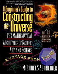 A Beginner’s Guide to Constructing the Universe: Mathematical Archetypes of Nature, Art, and Science