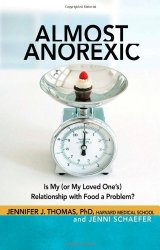 Almost Anorexic: Is My (or My Loved One’s) Relationship with Food a Problem? (The Almost Effect)