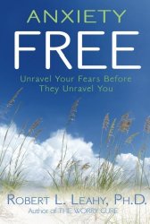 Anxiety Free: Unravel Your Fears Before They Unravel You