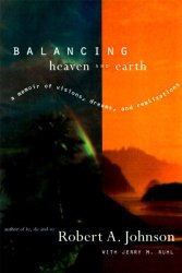 Balancing Heaven and Earth: A Memoir of Visions, Dreams, and Realizations