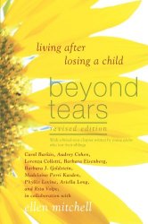 Beyond Tears: Living After Losing a Child,  Revised Edition