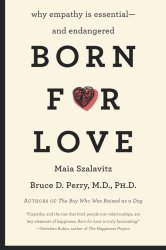 Born for Love: Why Empathy Is Essential–and Endangered