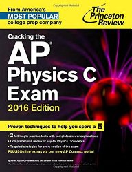 Cracking the AP Physics C Exam, 2016 Edition (College Test Preparation)